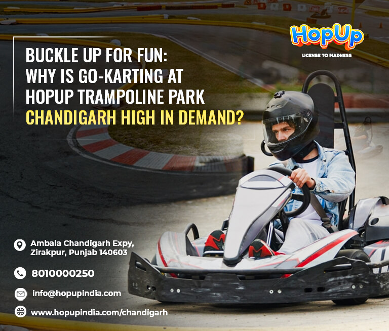 Why is Go-Karting at HopUp Trampoline Park Chandigarh High in Demand?